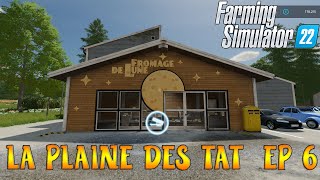 Farming Simulator 22 La Plaine des TAT Achat de la laiterie et Production du fromage et Beurre EP6 [upl. by Beverly]