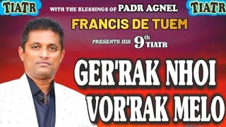 FRANCIS DE TUEM  NEW KONKANI TIATR 2024  GERRAK NHOI VORRAK MELO [upl. by Samara]