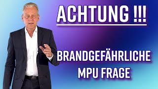 Diese brandgefährliche MPU Frage müssen Sie richtig beantworten [upl. by Thornton]