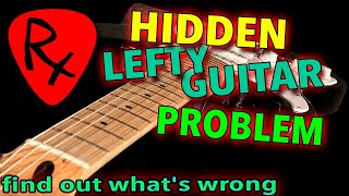 Hidden Lefty Guitar Problem [upl. by Nuriel126]