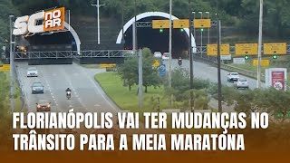 Florianópolis se prepara para a última etapa da Meia Maratona com mudanças no trânsito [upl. by Nakashima727]