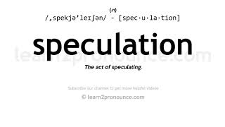 Pronunciation of Speculation  Definition of Speculation [upl. by Singleton832]