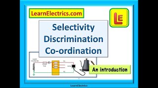 SELECTIVITY DISCRIMINATION and COORDINATION of electrical devices for protection [upl. by Nolyak]