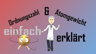 Ordnungszahl und Atomgewicht  einfach erklärt [upl. by Nomae]