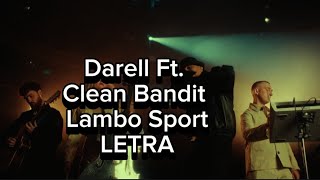 Darell Ft Clean Bandit – Lambo Sport Letra [upl. by Ymirej]