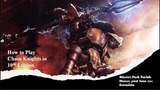 How to Play Chaos Knights in Warhammer 40k 10th edition Pariah Nexus [upl. by Minardi]