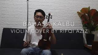 BAHASA KALBU  VIOLIN COVER BY RIFQI AZIZ [upl. by Draillih]