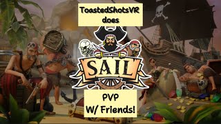 Toastedshots Does Sail PVP W Friends [upl. by Sulrac]