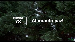 Himno 78  ¡Al mundo paz  Himnario Adventista [upl. by Kcirb682]