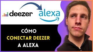 Cómo Conectar Deezer A Alexa  Fácil y Rápido [upl. by Mazonson]