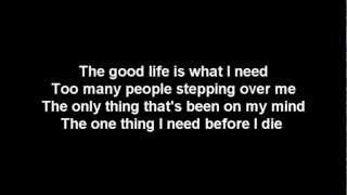 Three Days Grace The Good Life Lyrics [upl. by Carpenter]