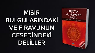 Kuranın Arkeolojik Mucizeleri  Eski Mısır Bulgularındaki ve Firavun Cesedindeki Deliller [upl. by Aynom]