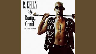 R Kelly  Bump N Grind Remix [upl. by Ynatsyd678]