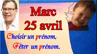 Choisir et fêter un prénom de garçon  Marc 25 avril [upl. by Archibald540]