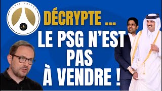 PU DÉCRYPTE  LE PSG NEST PAS À VENDRE [upl. by Atlanta]