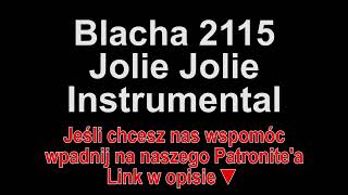 Blacha 2115  Jolie Jolie Instrumental [upl. by Avah449]