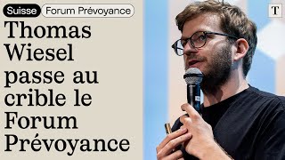 Thomas Wiesel passe au crible le Forum Prévoyance [upl. by Hurlow]