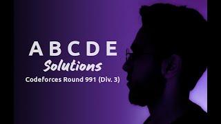 Problems A B C D E Solutions  Div 3 Round 991 [upl. by Sllew]