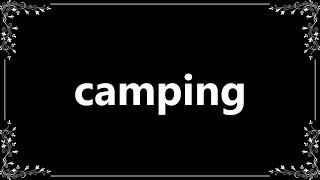 Camping  Definition and How To Pronounce [upl. by Potash]