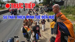 Trực tiếp Sư Thầy Thích Minh Tuệ đến Thừa Thiên Huế [upl. by Nnayllas]