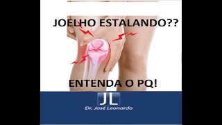 Joelho estalando  Saiba o porque seu joelho estala assistindo nosso vídeo Dr José Leonardo [upl. by Publea294]