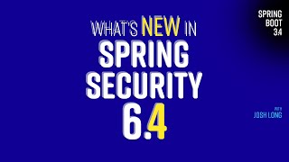 Whats new in Spring Security 64 [upl. by Langill]