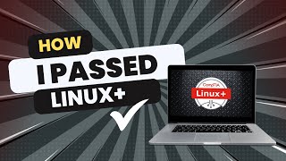 How I Passed the CompTIA Linux What You Need to Know to Pass the CompTIA Linux Exam [upl. by Gerti]