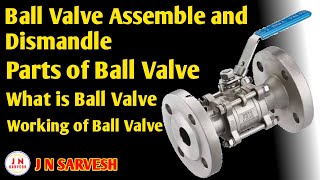 Ball Valve Assembly ll Dismantle ll Parts ll J N SARVESH [upl. by Lagasse403]