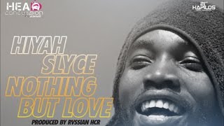 Hyah Slyce  Nothing But Love Tweety Bird Riddim August 2014 [upl. by Tristam945]