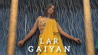 Lar Gaiyan  Dance Cover  Jeel Patel  Nirupama Fashion [upl. by Agem]