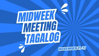 JW TAGALOG MIDWEEK MEETING 2024  NOVEMBER 1117 [upl. by Aciretahs]