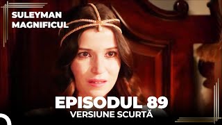 Suleyman Magnificul  Episodul 89 Versiune Scurtă [upl. by Sarilda]