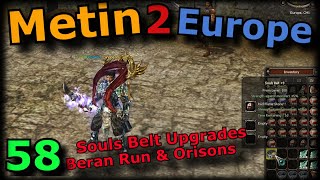 58 Metin2 Europe  Souls Belt Upgrades amp Orisons  Beran Run [upl. by Whiffen]