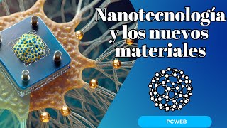 Nanotecnología y Nuevos Materiales Revolución en Ciencia y Tecnología [upl. by Nolos]