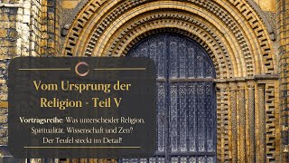 Vom Ursprung der Religion Teil V  Vortragsreihe mit ZenMeister Alexander Poraj [upl. by Anaillil]