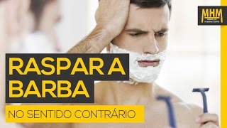 Raspar a Barba no Sentido Contrário [upl. by Ijok585]