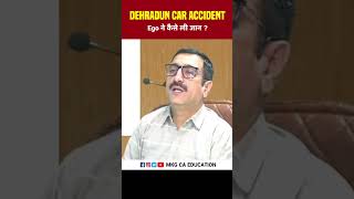 Dehradun Car Accident 💔 dehraduncaraccident caraccident ego mkgcaeducation [upl. by Ruffi]