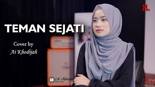 TEMAN SEJATI COVER BY AI KHODIJAH [upl. by Aniles]