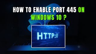 How to Enable Port 445 on Windows 10 [upl. by Kneeland565]