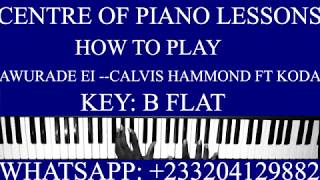 HOW TO PLAY quotAWURADE EIquot CALVIS HAMMOND FT KODAFULL TUTORIAL [upl. by Yessak]