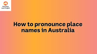 How to pronounce Australian place names  Pronunciation series  Learn English [upl. by Curley236]