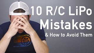 10 RC LiPo Mistakes amp How to Avoid Them [upl. by Hendrix]