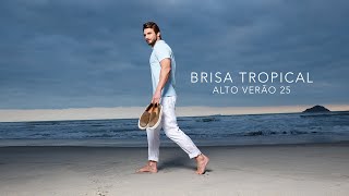 BRISA TROPICAL  ALTO VERÃO 25 [upl. by Analahs]