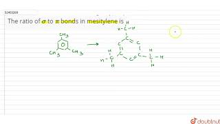 This section contains some integer type questionThe ratio of sigma to pi bonds in mesitylene is [upl. by Neeruam]