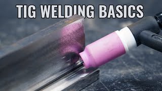 BEGINNERS GUIDE HowTo TIG Weld amp Welding Basics [upl. by Tongue]