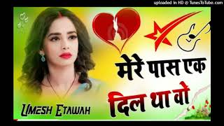 Mere Paas Ek Dil Tha Wo Bhi Tumne Chura Liya Dj Umesh Etawah  Chura Liya Dj Remix  Dj Umesh Etawah [upl. by Cassondra]