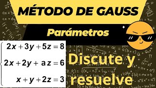 Discutir y resolver sistema 3x3 por el método de Gauss con PARÁMETROS  Análisis de soluciones [upl. by Conny]