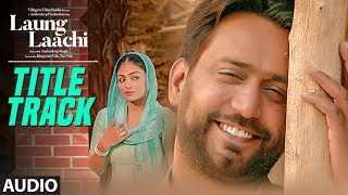 Laung Laachi 2  Neeru Bajwa  Full Song   Most Liked Punjabi Song 2018 [upl. by Crabb]