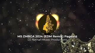 MS ZMBGA 2024 EDM Remix Pageant [upl. by Lory]