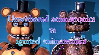 Unwithered animatronics Vs Ignited animatronics [upl. by Agueda]